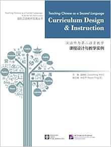 teaching chinese as a second language curriculum design and instruction